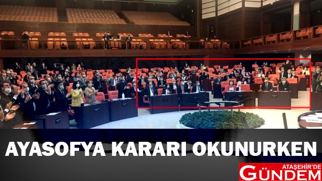 AYASOFYA MECLİSİ İKİYE BÖLDÜ AYASOFYA ATAŞEHİR MECLİS